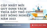 quy-dinh-tach-thua-dat-nong-nghiep-tho-cu-moi-nhat